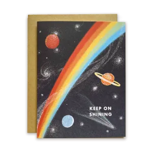 Keep on Shining Space Rainbow Greeting Card